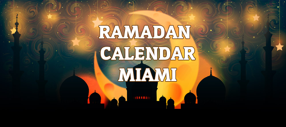 Ramadan Calendar Miami 2017