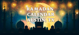 Ramadan Calendar Austin 2018