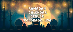 Ramadan Calendar Denver 2017