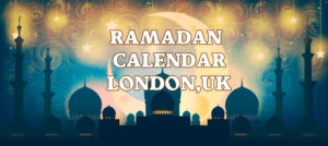 Ramadan Calendar London 2017